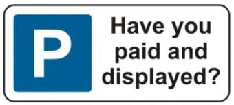 Picture of Spectrum 360 x 155mm Dibond ‘Have You Paid And Displayed’ Road Sign - With Channel - [SCXO-CI-13128]