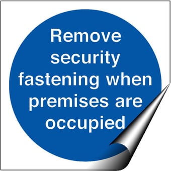 Picture of Remove Security Fastening When Premises Are Occupied LARGE - BS5499 Part 1 & 5 - 150 X 150Hmm - Self Adhesive Vinyl - [AS-MA186-SAV]