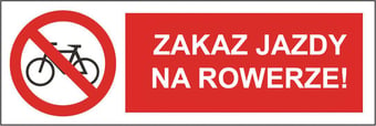 picture of Polish Safety Sign - Zakaz Jazdy Na Rowerze / No Cycling LARGE - 600 X 200Hmm - Rigid Plastic - [IH-PL06L-RP]