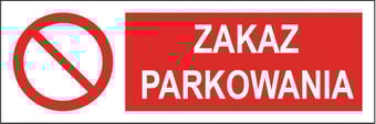 picture of Polish Safety Sign - Zakaz Parkowania / No Parking - 300 X 100Hmm - Rigid Plastic - [IH-PL01-RP]