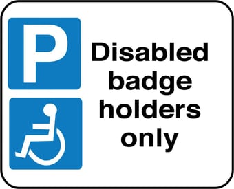 picture of Parking & Site Management - Disabled Badge Holders Only Sign - Class 1 Ref  BSEN 12899-1 2001 - 320 x 250Hmm - Reflective - 3mm Aluminium - [AS-TR60-ALU]