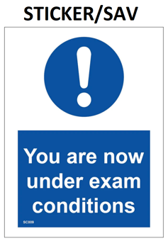 picture of SC009 You Are Now Under Exam Conditions Sign Sticker/Sav - PWD-SC009-SAV - (LP)