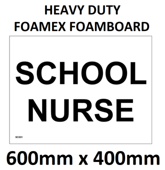 picture of SC031 School Nurse Sign 5mm Heavy Duty Foamex Foamboard 600mm x 400mm - [PWD-SC031-F640] - (LP)