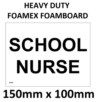 picture of SC031 School Nurse Sign 5mm Heavy Duty Foamex Foamboard 150mm x 100mm - [PWD-SC031-F150] - (LP)