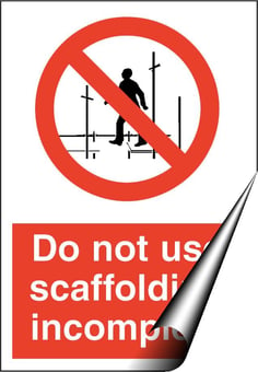 picture of Scaffolding Incomplete Sign - 400 x 600Hmm - Self Adhesive Vinyl - [AS-PR119-SAV]