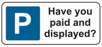 Picture of Spectrum 360 x 155mm Dibond ‘Have You Paid And Displayed’ Road Sign - Without Channel - [SCXO-CI-13128-1]
