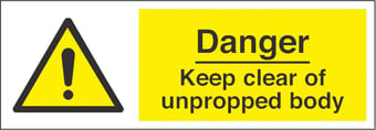 picture of Danger Keep Clear of Unpropped Body Sign - 300 x 100Hmm - Rigid Plastic - [AS-WA114-RP]