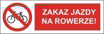 picture of Polish Safety Sign - Zakaz Jazdy Na Rowerze / No Cycling - 300 X 100Hmm - Rigid Plastic - [IH-PL06-RP]