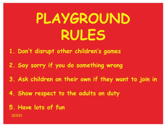 Picture of SC033 Playground Rules Dont Disrupt Sign 3mm Standard Foamex - PWD-SC033-FOAM - (LP)