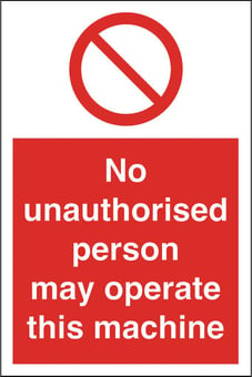 picture of No Unauthorised may Operate Machine Sign LARGE - 400 x 600Hmm - Rigid Plastic - [AS-PR104-RP]