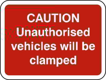 Picture of Spectrum 600 x 450mm Dibond ‘Caution Unauthorised Vehicles.. Clamped’ Road Sign - With Channel - [SCXO-CI-13107]