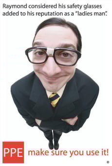 Picture of Raymond Considered His Safety Glasses Added To His Reputation As a ''Ladies Man'' Poster - 525 x 775Hmm - Encapsulated - [AS-POS73]