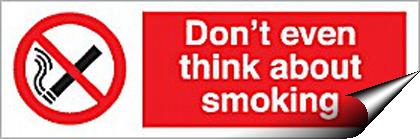 picture of Don't Even Think About Smoking Sign LARGE - 600 X 200Hmm - Self Adhesive Vinyl - [AS-PR41-SAV]