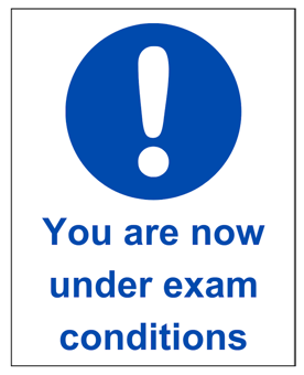 Picture of You Are Now Under Exam Conditions Sign Sticker/Sav - IH-YANUEC-SAV - (LP)