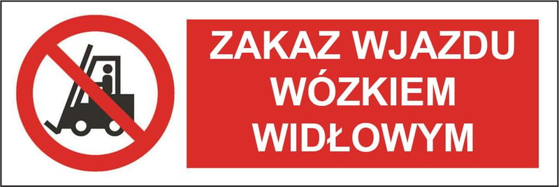 Picture of Polish Safety Sign - Zakaz Wjazdu Wozkiem Widlowym / No Fork-lifts LARGE - 600 X 200Hmm - Rigid Plastic - [IH-PL08L-RP]