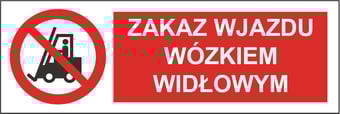 Picture of Polish Safety Sign - Zakaz Wjazdu Wozkiem Widlowym / No Fork-lifts LARGE - 600 X 200Hmm - Rigid Plastic - [IH-PL08L-RP]