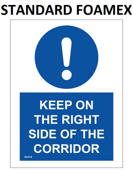 picture of SC018 Keep On The Right Side Of The Corridor Sign 3mm Standard Foamex - PWD-SC018-FOAM - (LP)