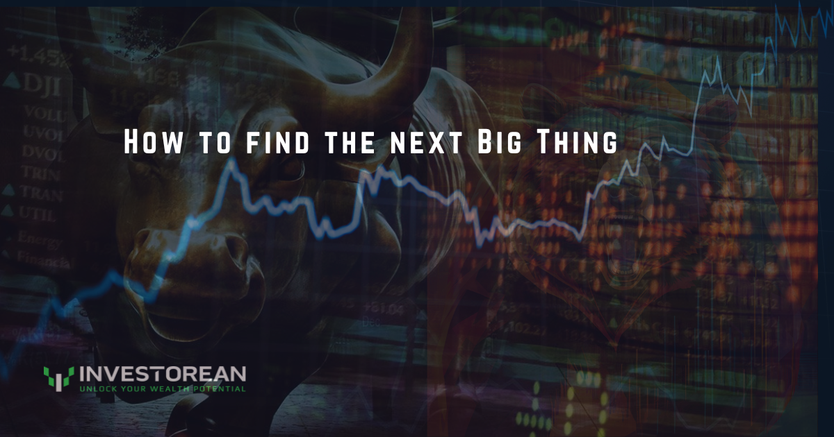 How to find the next Big Thing: Lessons from 10 Years in the Game