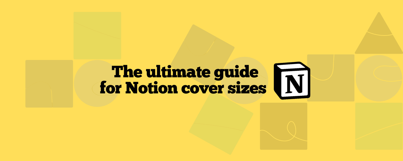 Notion Cover Size Guide: Best Dimensions & Tips 2025