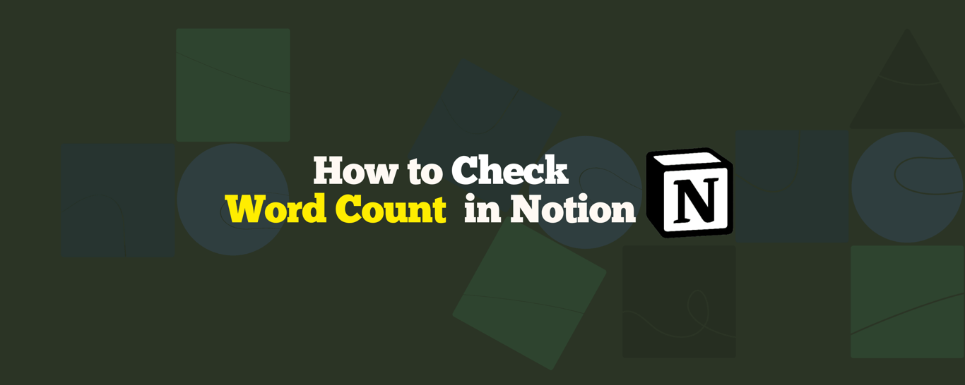 How to Check Word Count in Notion: Explained in 2025