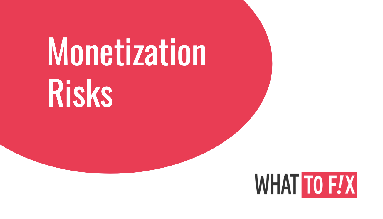 monetization risks.png