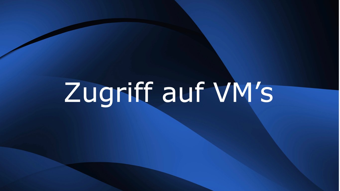 Zugriff auf virtuelle Maschinen