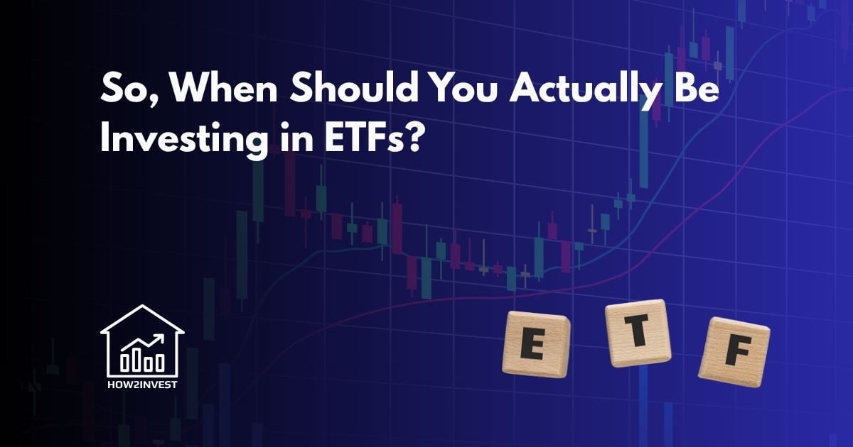 So, When Should You Actually Be Investing in ETFs?