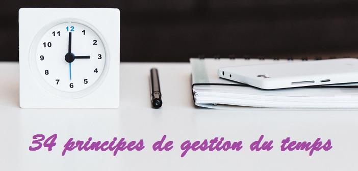 34 principes de gestion du temps (1 à 12)