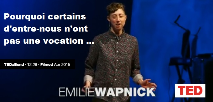 Pourquoi certains d’entre nous n’ont pas UNE vocation… Emilie Wapnick – TEDx