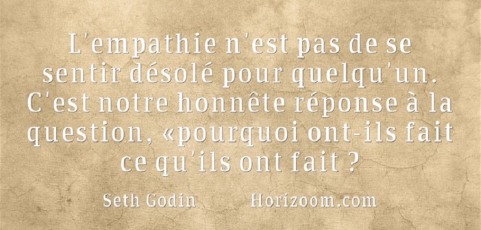L’empathie, citation de Seth Godin