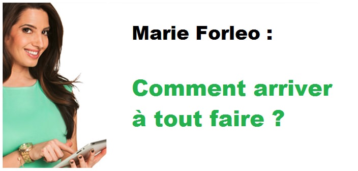 Comment arriver à tout faire : le conseil de Marie Forleo