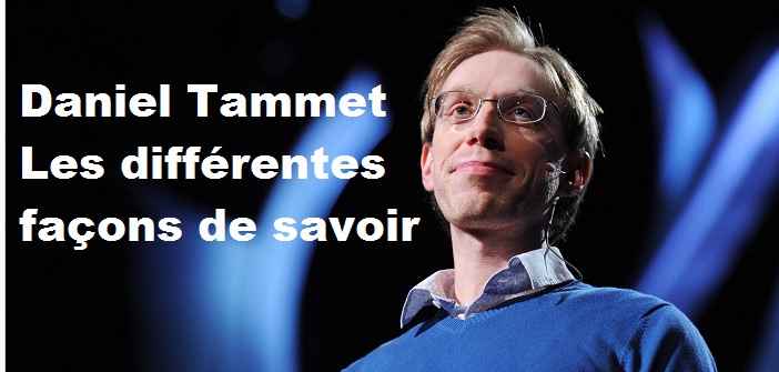 Daniel Tammet : Les différentes façons de savoir (conférence TEDX)