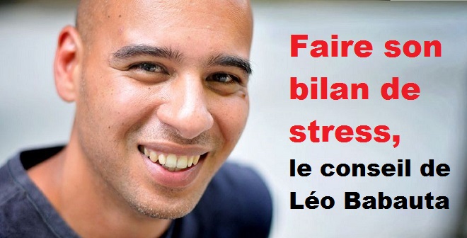 Faire son bilan de stress, le conseil de Léo Babauta