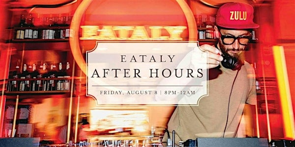 Eataly After Hours