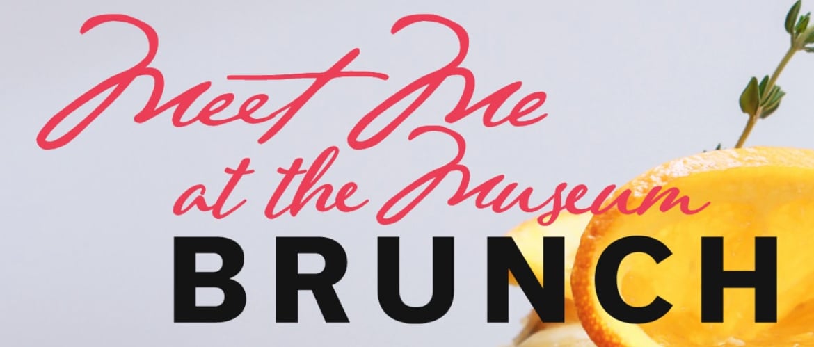Meet Me At The Museum: Brunch