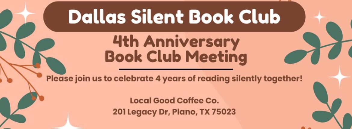 Dallas Silent Bookclub: 4th Anniversary Celebration