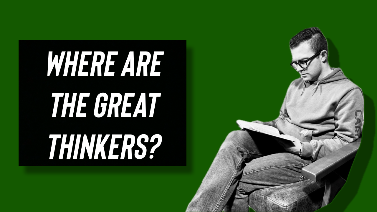 Why Great Thinkers Lived in the Past & How to Reclaim Deep Thought