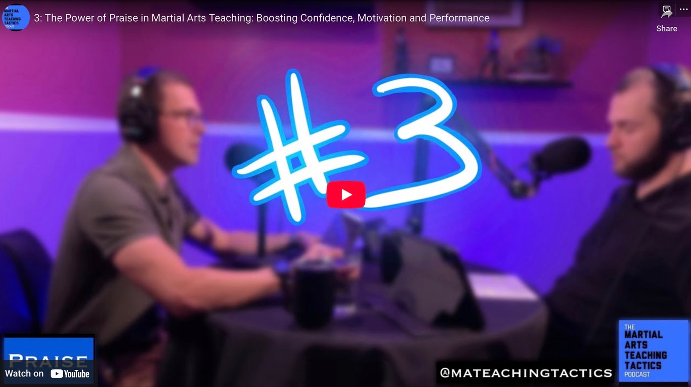 3: The Power of Praise in Martial Arts Teaching: Boosting Confidence, Motivation and Performance