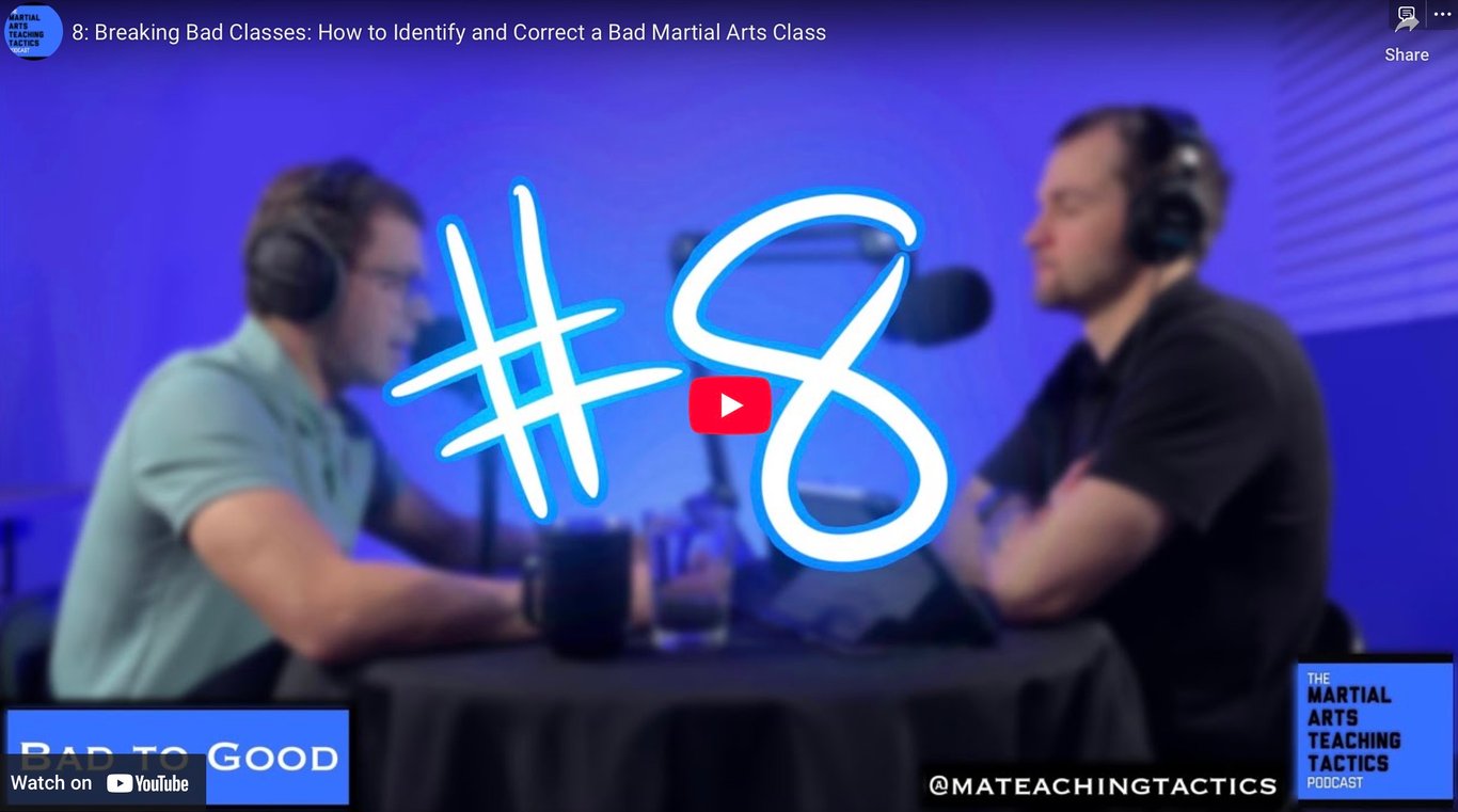 8: Breaking Bad Classes: How to Identify and Correct a Bad Martial Arts Class