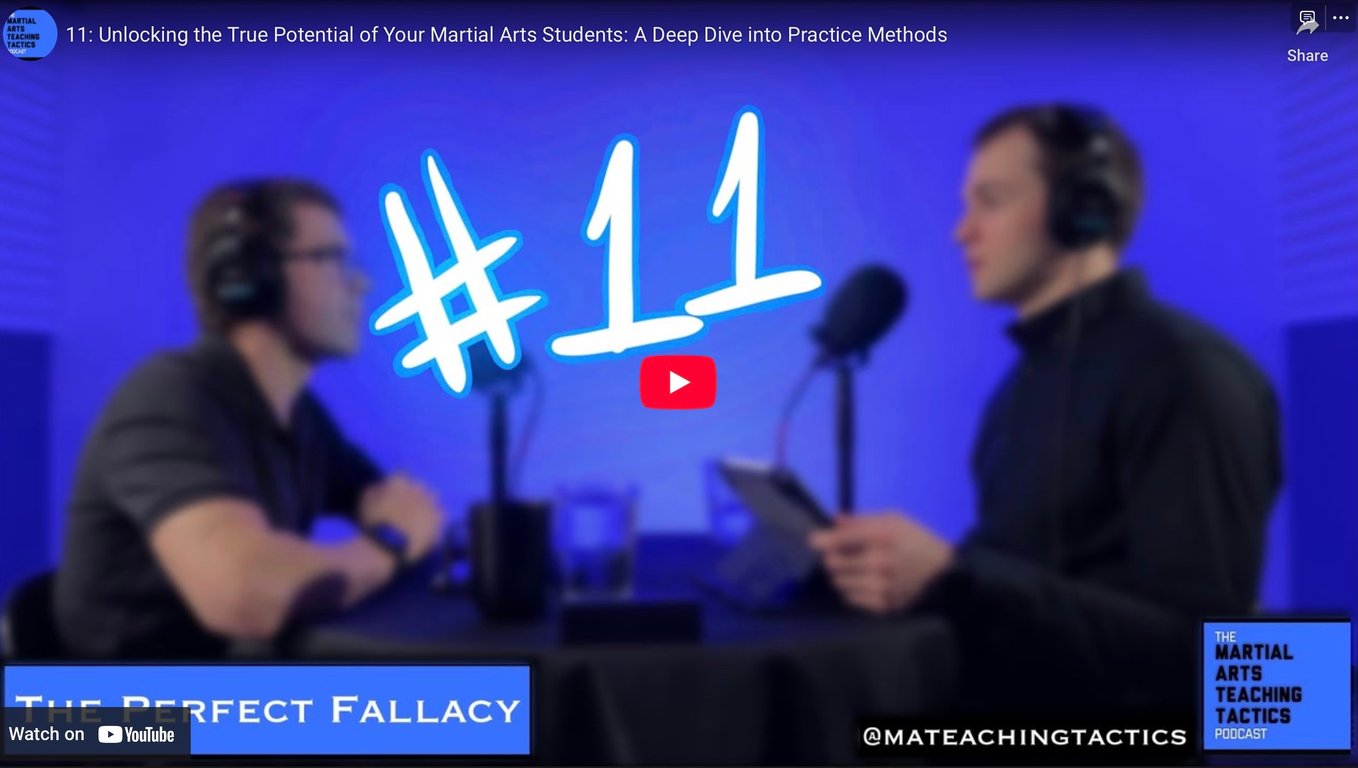 11: Unlocking the True Potential of Your Martial Arts Students: A Deep Dive into Practice Methods