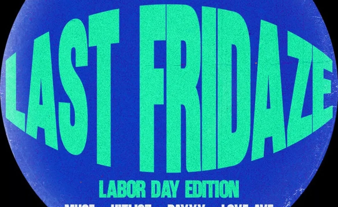 Last Fridaze | Labor Day Weekend Finale