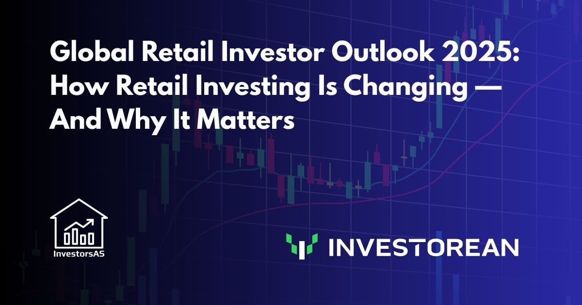 Global Retail Investor Outlook 2025: How Retail Investing Is Changing — And Why It Matters