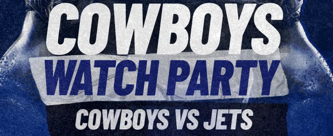 Legacy Hall: COWBOYS VS JETS WATCH PARTY
