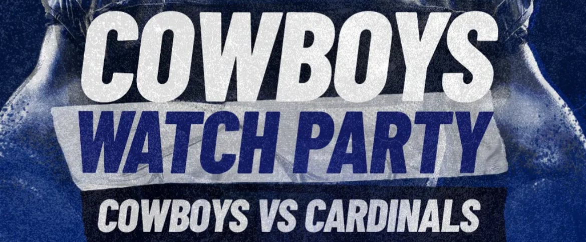 Legacy Hall: COWBOYS VS CARDINALS WATCH PARTY
