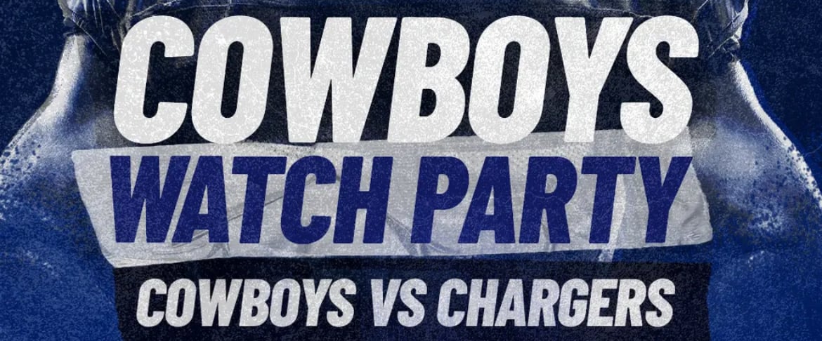 Legacy Hall: COWBOYS VS CHARGERS WATCH PARTY
