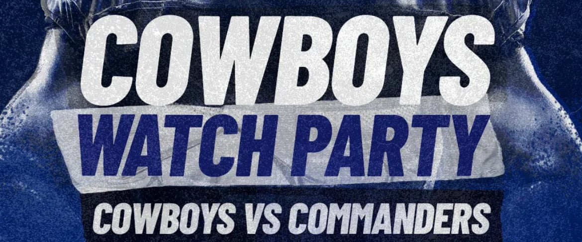 Legacy Hall: COWBOYS VS COMMANDERS WATCH PARTY