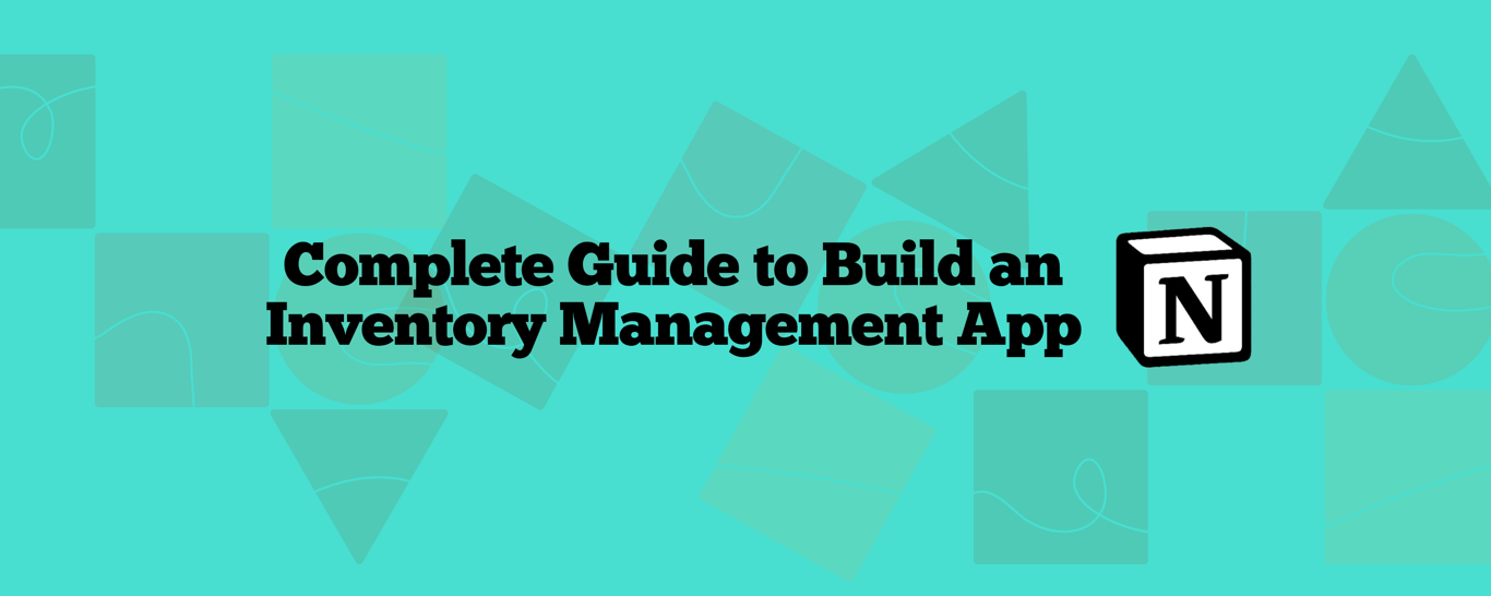 Step-by-Step Guide to Creating an Inventory Management App in NotionApps