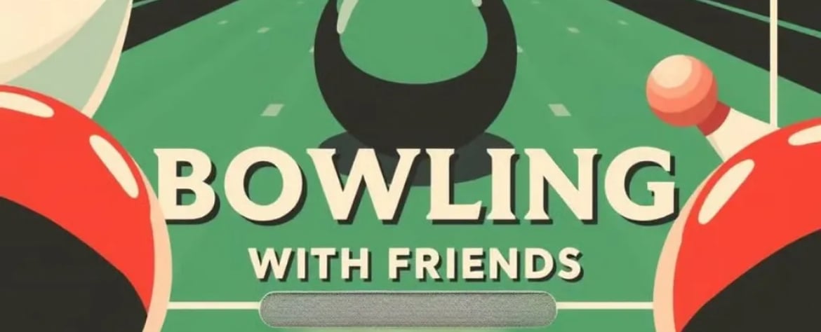 Bowling With Frienfs