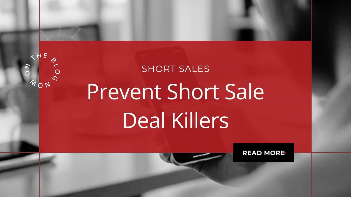 7 Major Deal Killers in Short Sales and How to Prevent Them