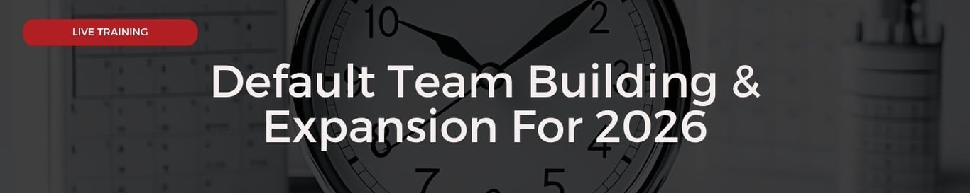 Default Team Building & REO Expansion for 2026: What You Need to Do Now